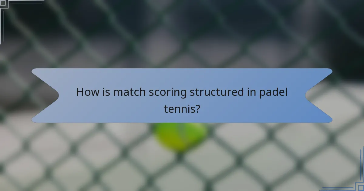 How is match scoring structured in padel tennis?